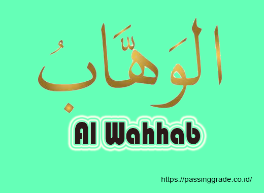 Al Wahhab Artinya : Pengertian, Makna, Dalil dan Penjelasan